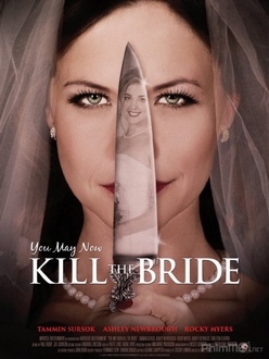 Ám Sát Cô Dâu - You May Now Kill the Bride (2016)