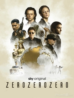 Con Số Không Tròn Trĩnh (Phần 1) - ZeroZeroZero (Season 1) (2020)